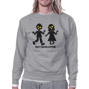 Must Have Coffee Zombies Grey SweatShirt
